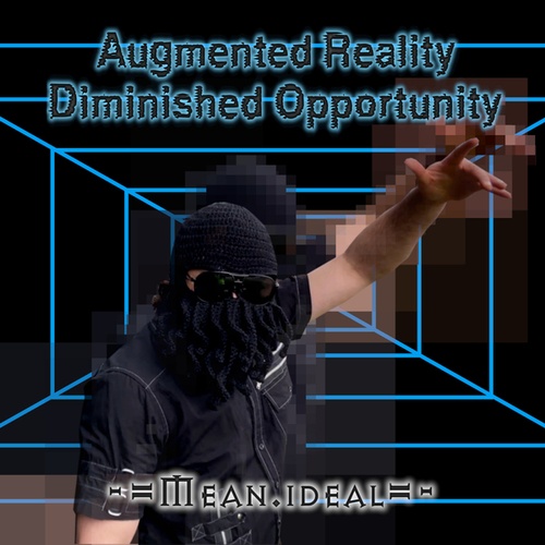 Mean Ideal-Augmented Reality Diminished Opportunity