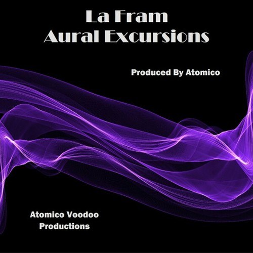 La Fram, Atomico-Aural Excursions (Remaster)