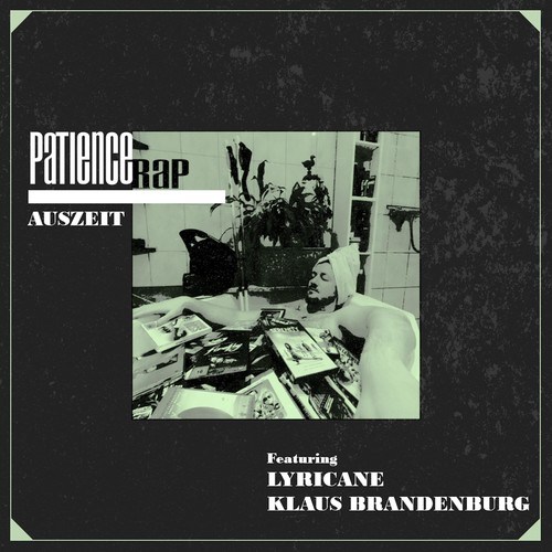 Lyricane, Klaus Brandenburg, Patience Rap-Auszeit