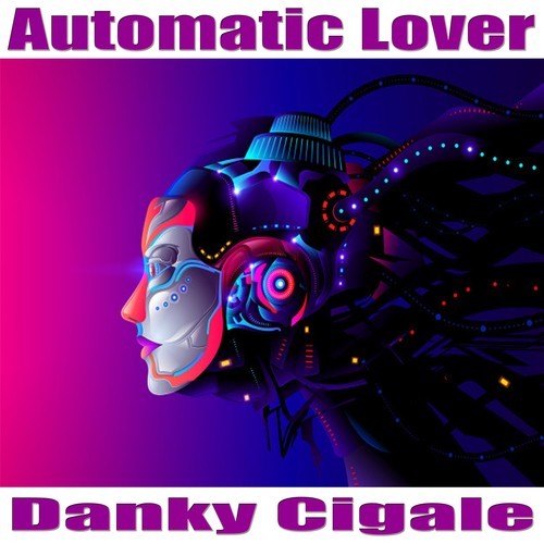 Danky Cigale, Sommerrausch, Djschluetex, B.infinite-Automatic Lover
