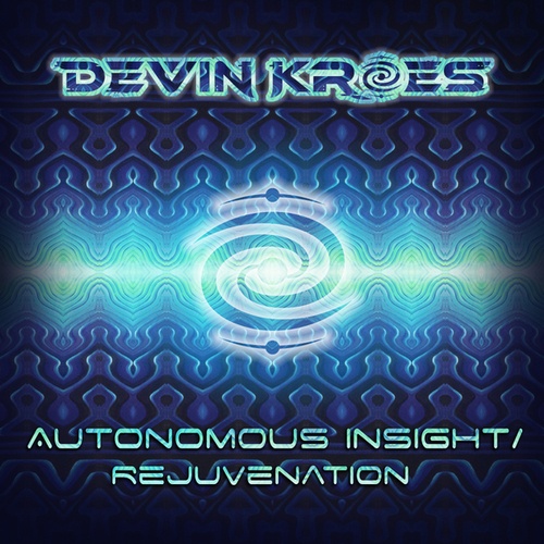 Devin Kroes-Autonomous Insight / Rejuvenation