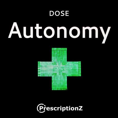 Dose-Autonomy