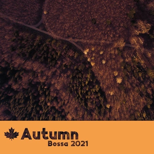 Autumn Bossa 2021 – Lounge, Bossa Jazz, Cafe Bar with Soft Jazz Sounds