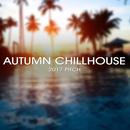 Various Artists-Autumn Chillhouse 2017 Pitch