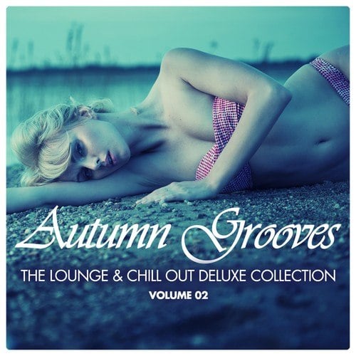 Various Artists-Autumn Grooves (The Lounge & Chill out Deluxe Collection), Vol. 2