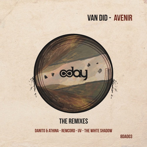 Van Did, Danito & Athina, UV, Remcord, THe WHite SHadow (FR)-Avenir, the Remixes