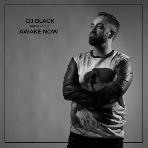 DJ Black, Maya Miko-Awake Now