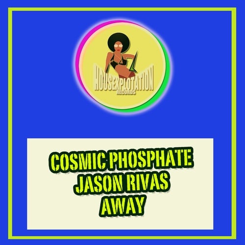 Cosmic Phosphate, Jason Rivas-Away