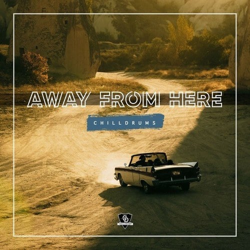 CHILLDRUMS-Away From Here