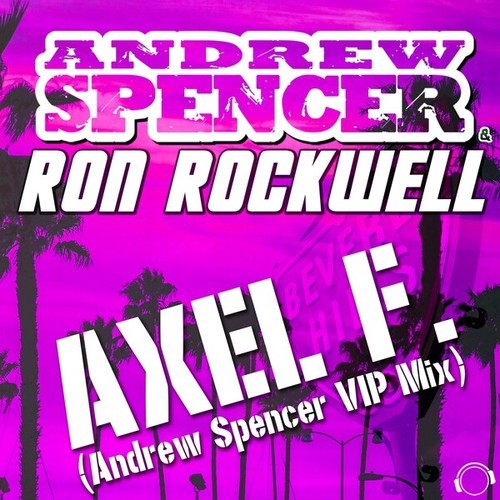 Axel F. (Andrew Spencer VIP Mix)