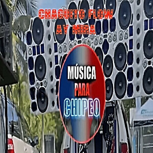 Chaguito Flow-AY MIRA DOBLE TONO
