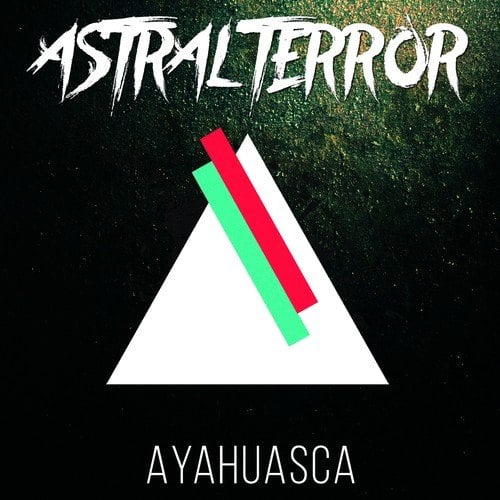 Astral Terror-Ayahuasca