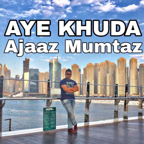 Ajaaz Mumtaz-Aye Khuda