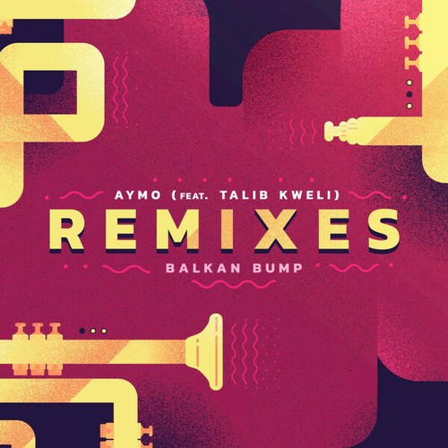 Balkan Bump, Talib Kweli, Poldoore, Kotek, Sidecar Tommy, Russ Liquid-Aymo Remixes