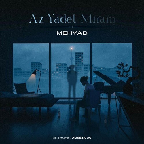 Mehyad, Alireza AG-Az Yadet Miram
