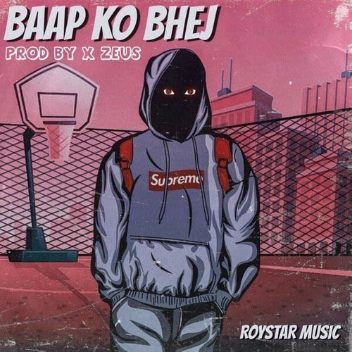 ROYSTAR MUSIC-BAAP KO BHEJ