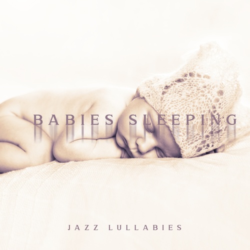 Babies Sleeping Jazz Lullabies