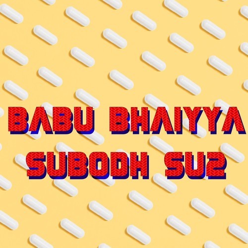 Subodh Su2-Babu Bhaiyya