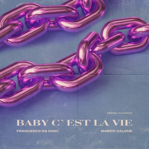 DaVinci, Marco Calone, Nathys-Baby c'est la vie (feat. Marco Calone)