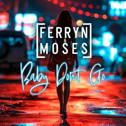 Ferryn & Moses-Baby Don't Go