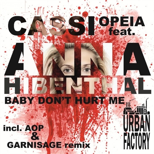 Cassiopeia, Anna Hibenthal-Baby Dont Hurt Me
