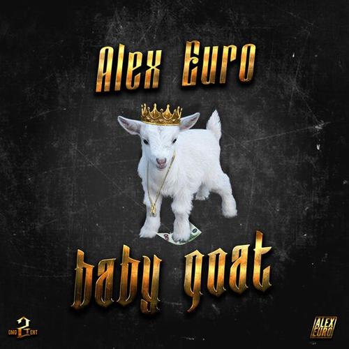 Alex Euro, MëLL, 4shobangers, Bravs, Riico, Raw Roets-Baby Goat