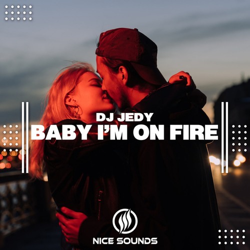 DJ JEDY-Baby I’m On Fire
