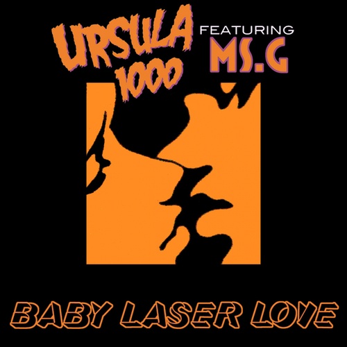 Ursula 1000, Ms.G, Basement Freaks, DJ Love, Dapuntobeat, Thomas Blondet-Baby Laser Love