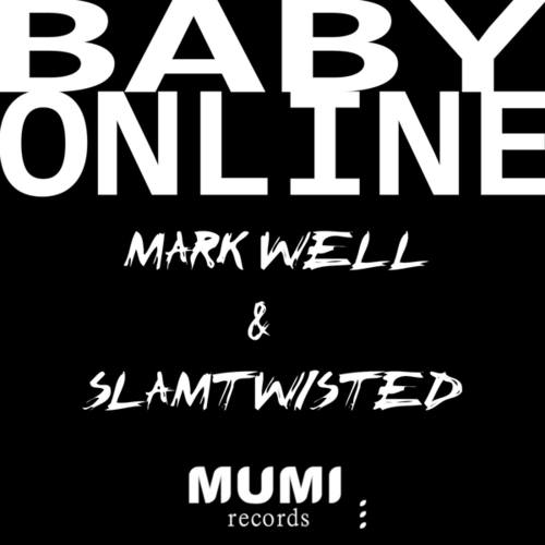 Mark Well, SLAMTWISTED-Baby Online