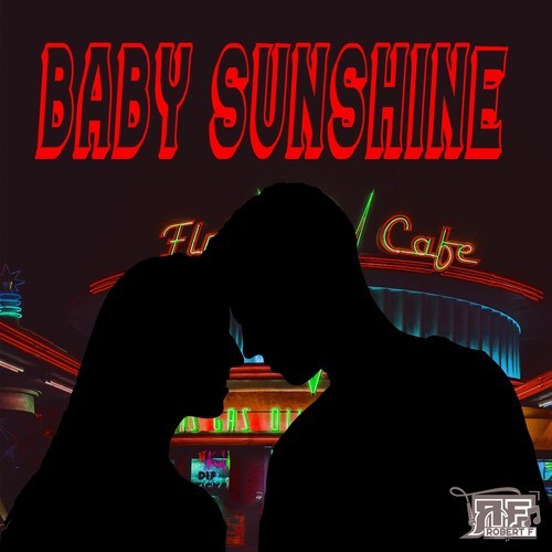 Robert F-Baby Sunshine