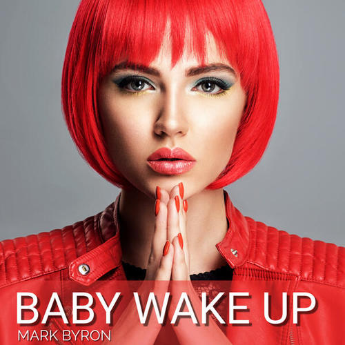 Mark Byron-Baby Wake Up