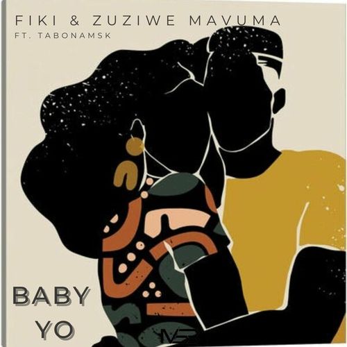 Fiki, Zuziwe Mavuma, TabonaMsk-Baby Yo