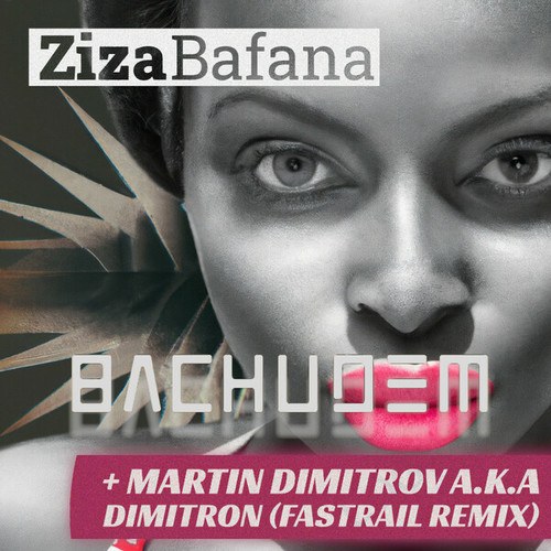 Ziza Bafana, Martin Dimitrov, Dimitron-Bachudem