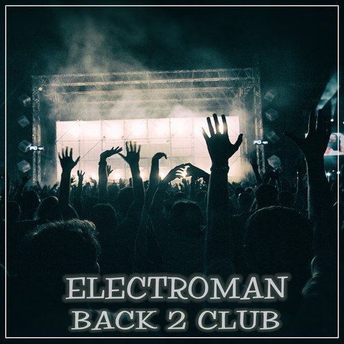 ElectroMan-Back 2 Club