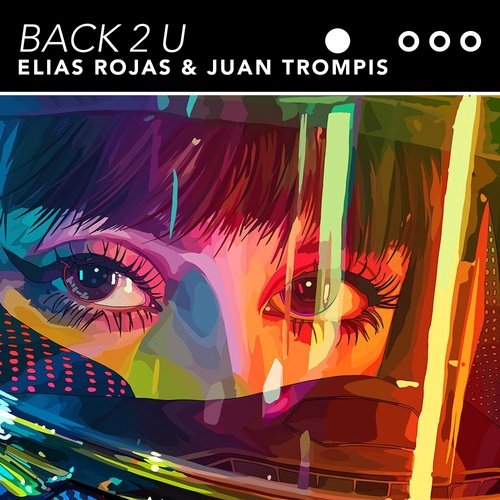 Juan Trompis, Elias Rojas-Back 2 U