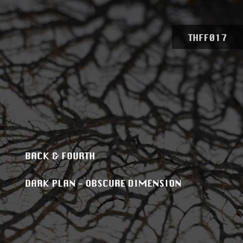 Dark Plan, Obscure Dimension-Back & Fourth