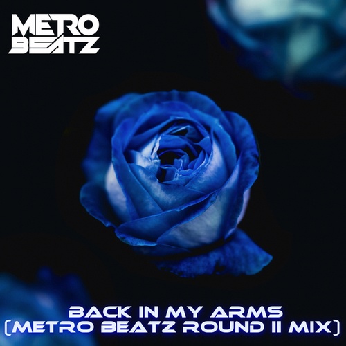 Metro Beatz-Back In My Arms