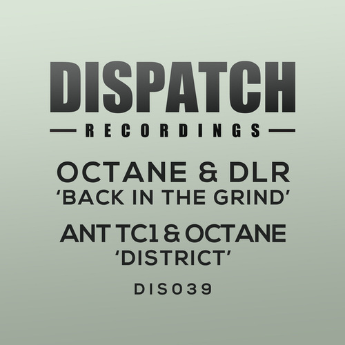 Octane, DLR, Ant TC1-Back in the Grind / District