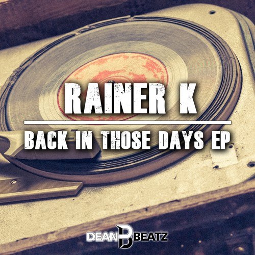 Rainer K-Back in Those Days EP