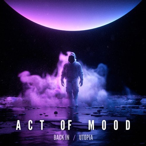 Act Of Mood-Back in / Utopia