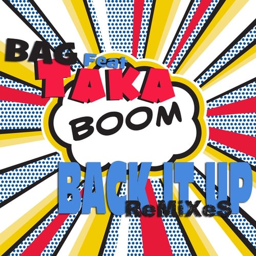 BAG, Taka Boom, Paolo Madzone Zampetti, Rickie Snice, Angelie Dj, Fabio Corigliano, Toods!-Back It Up