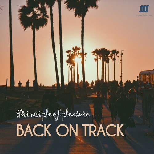 Principle Of Pleasure-Back on Track