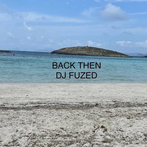 Dj Fuzed-Back Then