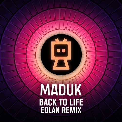 Maduk, Dan Soleil, Edlan-Back To Life