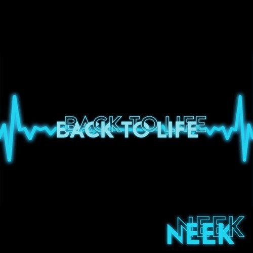 NEEK-Back to Life