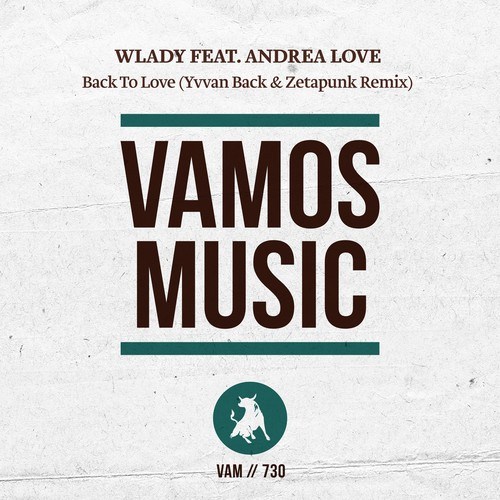 Andrea Love, Wlady, Yvvan Back, Zetapunk-Back to Love (Yvvan Back & Zetaphunk Remix)