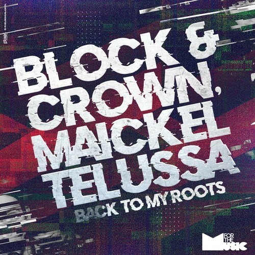 Block & Crown, Maickel Telussa, Lissat-Back to My Roots