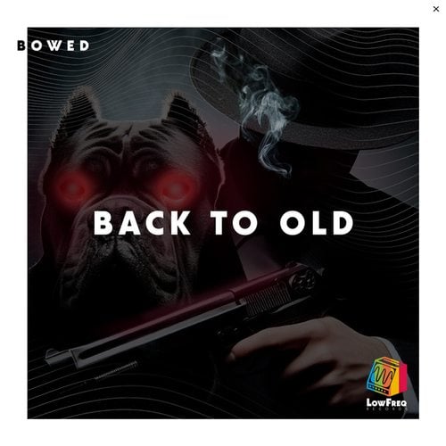 BoweD-Back to Old