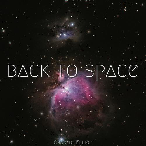 Charlie Elliot-Back to Space