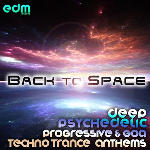 Various Artists-Back To Space - Deep Psychedelic Progressive & Goa Techno Trance Anthems